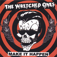 The Wretched Ones - Make It Happen
