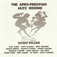 Richie Zellon - The Afro-Peruvian Jazz Sessions