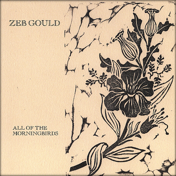Zeb Gould - All Of the Morningbirds