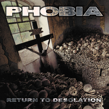 Phobia - Return to Desolation (Reissue)