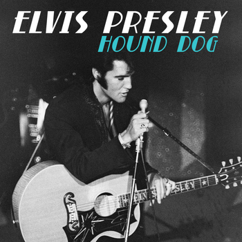 Elvis Presley - Hound Dog
