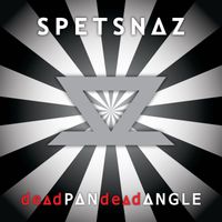 Spetsnaz - Deadpan / Dead Angle