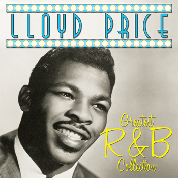 Lloyd Price - Greatest R&B Collection