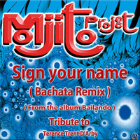 Mojito Project - Sign Your Name (Tribute to Terence Trent D'arby)