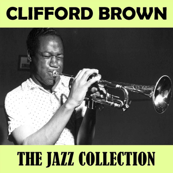 Clifford Brown - The Jazz Collection