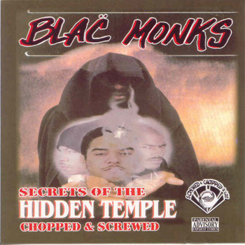 Blac Monks - Secrets of the Hidden Temple (Screwed) (Explicit)