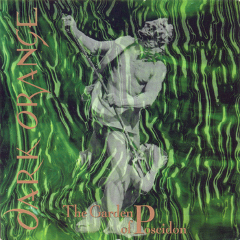 Dark Orange - The Garden of Poseidon (2012 Remaster with Bonus Tracks)