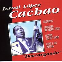 Israel López Cachao - Descargando