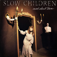 Slow Children - Mad About Town