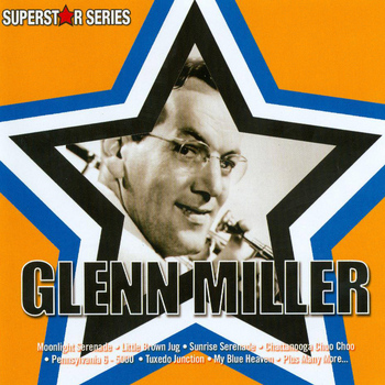 Glenn Miller & His Orchestra - Glenn Miller