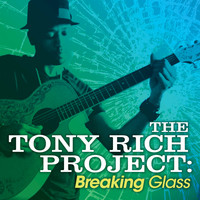 The Tony Rich Project - Breaking Glass