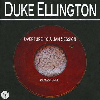 Duke Ellington - Overture to a Jam Session
