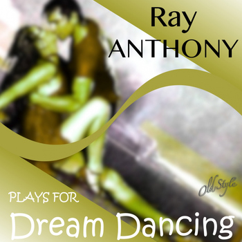 Ray Anthony - Plays for Dream Dancing