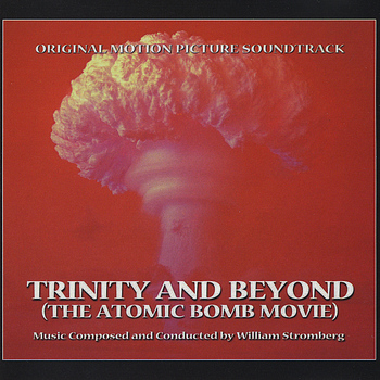 William Stromberg & John Morgan - Trinity and Beyond (The Atomic Bomb Movie)