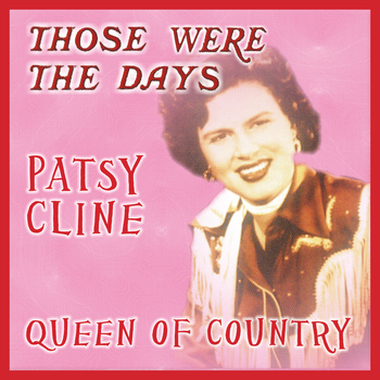 Patsy Cline - Those Were the Days; Queens of Country