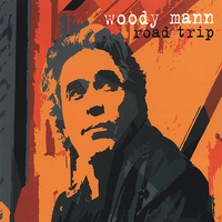 Woody Mann - Road Trip