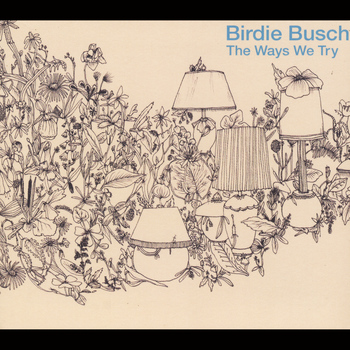 Birdie Busch - The Ways We Try