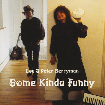 Lou & Peter Berryman - Some Kinda Funny