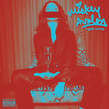 Mickey Avalon - I Get Even EP