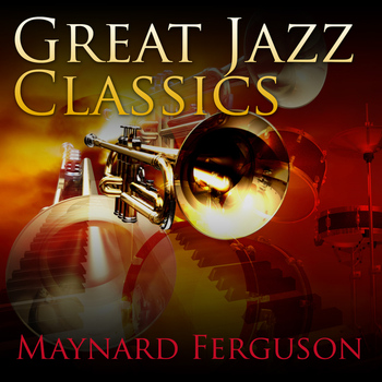 Maynard Ferguson - Great Jazz Classics
