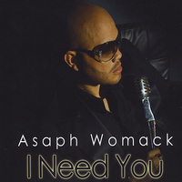 Asaph Womack - I Need You