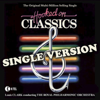 Royal Philharmonic Orchestra conducted by Louis Clark - Hooked on Classics - The Single