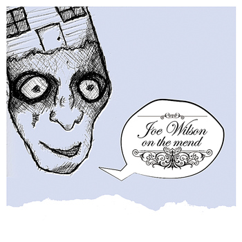Joe Wilson - On The Mend