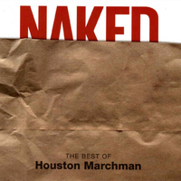 Houston Marchman - Naked: The Best of Houston Marchman
