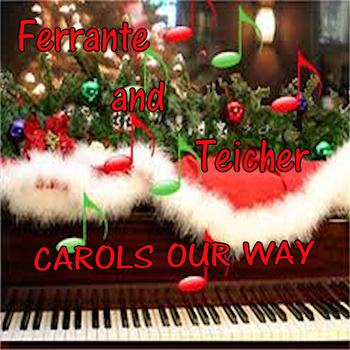 Ferrante & Teicher - Carols Our Way
