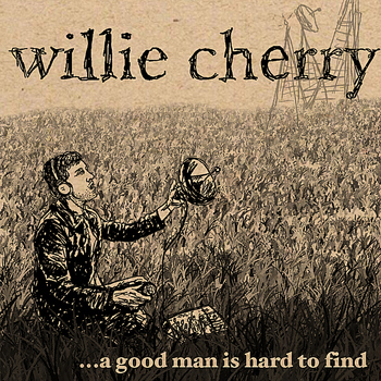 Willie Cherry - ...a good man is hard to find