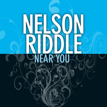 Nelson Riddle - Near You