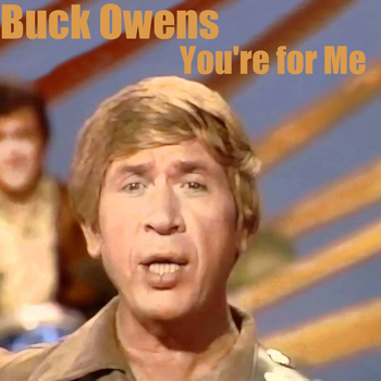 Buck Owens - You're for Me
