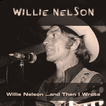 Willie Nelson - Willie Nelson... and Then I Wrote