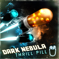 DARK NEBULA - Thrill Pill