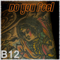 B12 - Do You Feel - Single