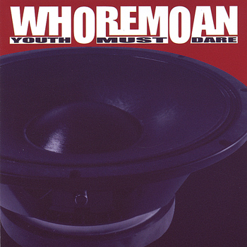 Whoremoan - Youth Must Dare