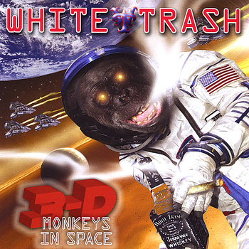 White Trash - 3d Monkeys in Space