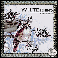 White Rhino - Home Soon