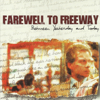 Farewell To Freeway - Between Yesterday and Today