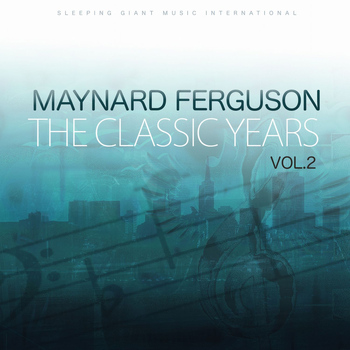 Maynard Ferguson - The Classic Years, Vol. 2