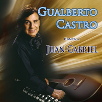 Gualberto Castro - Canta a Juan Gabriel