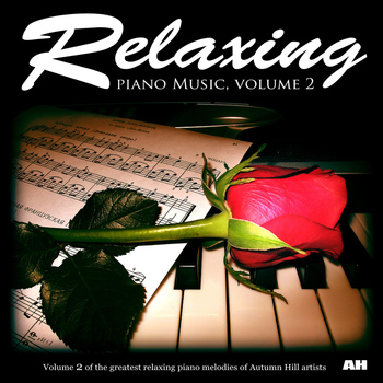 Relaxing Piano Music - Relaxing Piano Music, Vol. 2