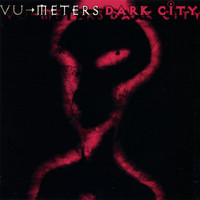 Vu Meters - Dark City