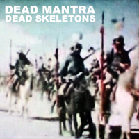 Dead Skeletons - Dead Mantra