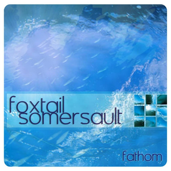 Foxtail Somersault - Fathom