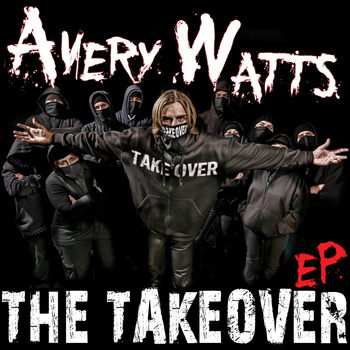 Avery Watts - The Takeover EP