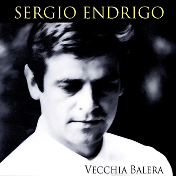 Sergio Endrigo - Sergio Endrigo: Vecchia Balera