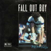 Fall Out Boy - PAX AM Days (Explicit)