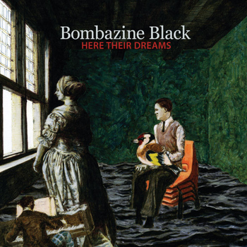 Bombazine Black - Here Their Dreams