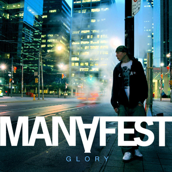 Manafest - Glory (Deluxe Edition)